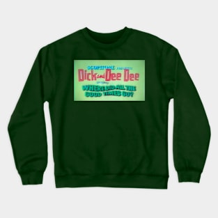 Dick and Dee Dee: Where Did All The Good Times Go? Crewneck Sweatshirt